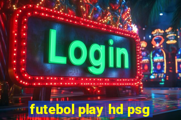 futebol play hd psg